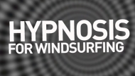 Hypnosis for Windsurfing |  Forearm Cramp Cure for Glove Wearers 